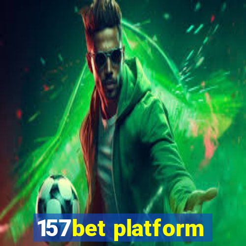 157bet platform